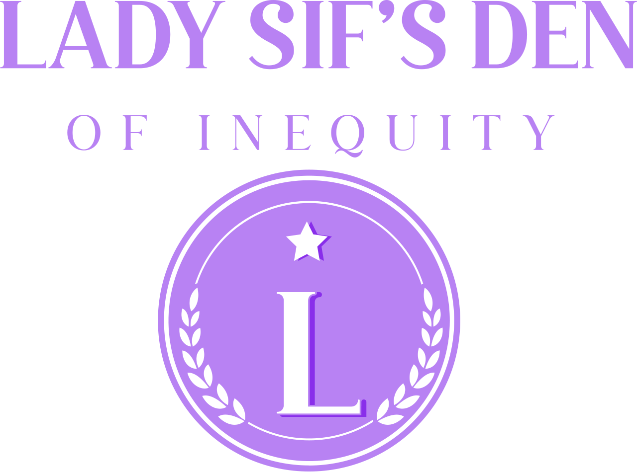 Lady Sif’s Den of Inequity